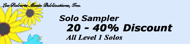 Lee Roberts Music Publications, Inc.&mdash;Solo Sampler -- 20-40% Discount on All Level 1 Solos